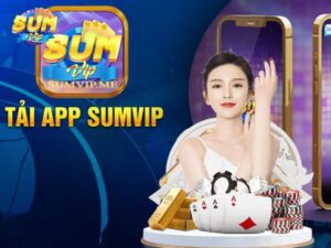 Ung dung SUMVIP duoc thanh vien nha cai danh gia rat cao